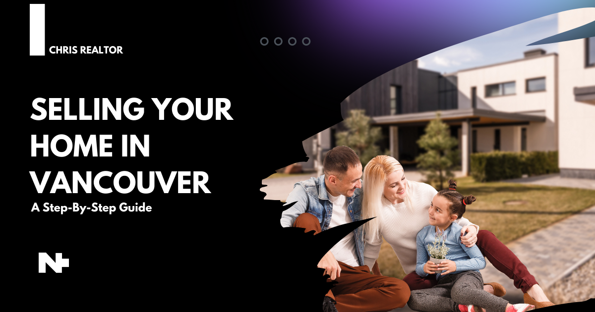 Selling Your Home in Vancouver A Step-by-Step Guide